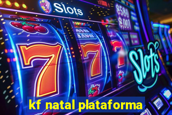 kf natal plataforma